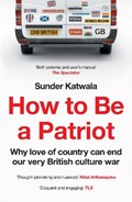 How to Be a Patriot | Sunder Katwala | 