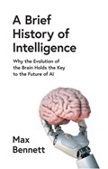 A Brief History of Intelligence | Max Bennett | 