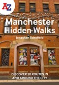 A -Z Manchester Hidden Walks | Jonathan Schofield ; A-Z Maps | 