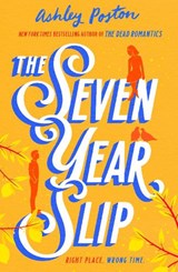 The Seven Year Slip | Ashley Poston | 9780008566593