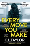 Every Move You Make | C.L. Taylor | 
