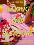 Baking for Pleasure | Ravneet Gill | 