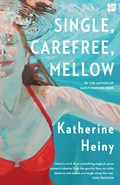 Single, Carefree, Mellow | Katherine Heiny | 