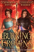 Burning Crowns | Katherine Webber ; Catherine Doyle | 