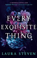 EVERY EXQUISITE THING | Laura Steven | 