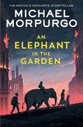 An Elephant in the Garden | Michael Morpurgo | 