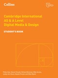 Cambridge International AS & A Level Digital Media and Design Student’s Book | Philip Veal ; Steven Forsyth ; Richard Brennan ; Mike Acosta ; Lesley Ann Davis ; Natalie Procter ; Mike Wyeld | 