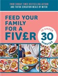 Feed Your Family For a Fiver – in Under 30 Minutes! | Mitch Lane | 
