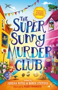 The Super Sunny Murder Club | Abiola Bello ; Maisie Chan ; Benjamin Dean ; Nizrana Farook ; Roopa Farooki ; Sharna Jackson ; Patrice Lawrence ; Elle McNicoll ; E.L Norry ; Serena Patel | 