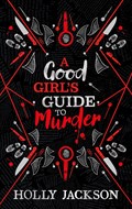 A Good Girl’s Guide to Murder Collectors Edition | Holly Jackson | 