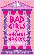 Bad Girls of Ancient Greece | Lizzy Tiffin | 
