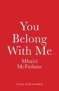 You Belong with Me | Mhairi McFarlane | 
