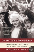 On Hitler's Mountain | Ms. Irmgard A. Hunt | 