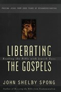 Liberating the Gospels | John Shelby Spong | 