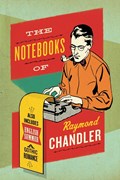 The Notebooks of Raymond Chandler | Raymond Chandler | 