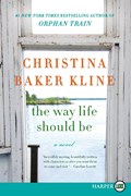 The Way Life Should Be LP | Christina Baker Kline | 