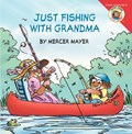 Little Critter: Just Fishing with Grandma | Mercer Mayer ; Gina Mayer | 