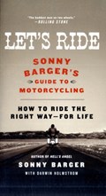 Let's Ride | Sonny Barger ; Darwin Holmstrom | 