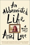 An Abbreviated Life | Ariel Leve | 