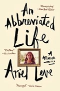 An Abbreviated Life | Ariel Leve | 