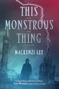 This Monstrous Thing | Mackenzi Lee | 