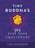 Tiny Buddha's 365 Tiny Love Challenges | Lori Deschene | 