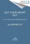 Eat Your Heart Out | Daphne Oz | 