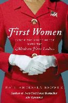 First women: the grace and power of america's first ladies
