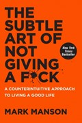 The Subtle Art of Not Giving a F*ck | Mark Manson | 