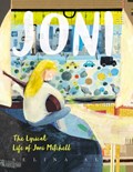 Joni: The Lyrical Life of Joni Mitchell | Selina Alko | 