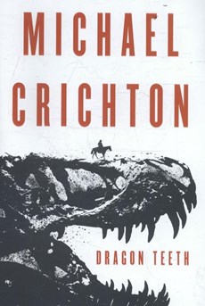 Crichton, M: Dragon Teeth