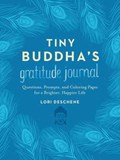 Tiny Buddha's Gratitude Journal | Lori Deschene | 