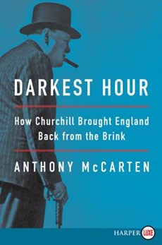 Darkest Hour: How Churchill Brought England Back from the Brink