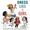 Dress Like a Girl | Patricia Toht | 