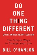 Do One Thing Different, 20th Anniversary Edition | Bill O'hanlon | 