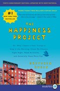 The Happiness Project, Tenth Anniversary Edition: Or, Why I Spent a Year Trying to Sing in the Morning, Clean My Closets, Fight Right, Read Aristotle, | Gretchen Rubin | 
