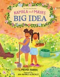 Kamala and Maya’s Big Idea | Meena Harris | 