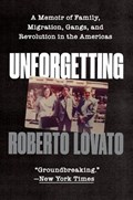 Unforgetting | Roberto Lovato | 