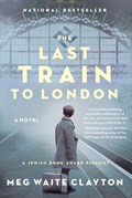 The Last Train to London | Meg Waite Clayton | 