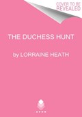 The Duchess Hunt | Lorraine Heath | 