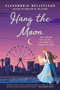 Hang the Moon | Alexandria Bellefleur | 