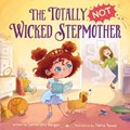 The Totally NOT Wicked Stepmother | Samantha Berger | 