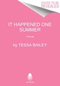 It happened one summer | Tessa Bailey | 