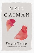 Fragile Things | Neil Gaiman | 