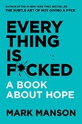 Everything Is F*cked | Mark Manson | 