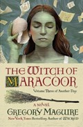 The Witch of Maracoor | Gregory Maguire | 