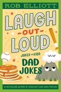 Laugh-Out-Loud: Dad Jokes | Rob Elliott | 