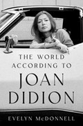 The World According to Joan Didion | Evelyn McDonnell | 