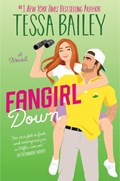 Fangirl Down | Tessa Bailey | 
