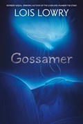 Gossamer | Lois Lowry | 